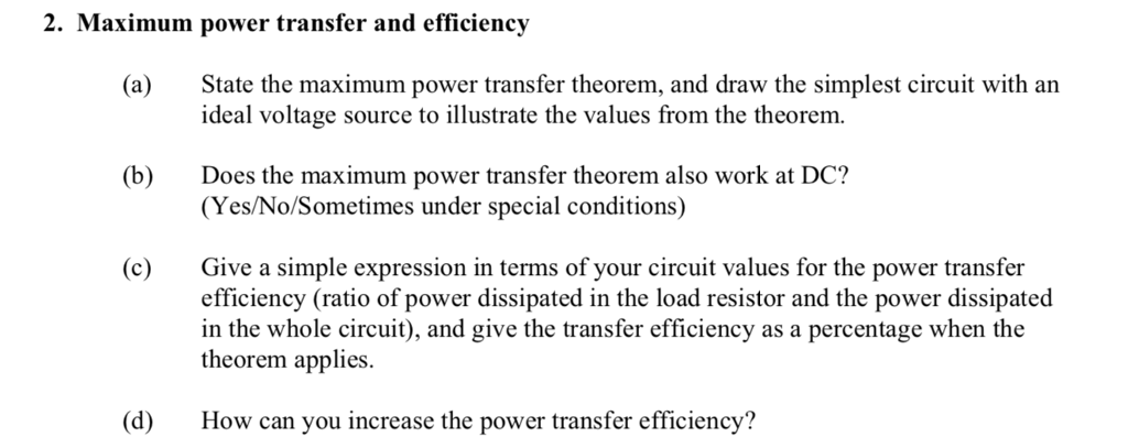 Solved 2. Maximum power transfer and efficiency State the | Chegg.com