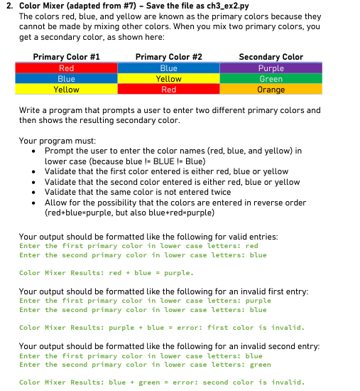 2. Color Mixer (adapted from #7) - Save the file as ch3_ex2.py
The colors red, blue, and yellow are known as the primary colo