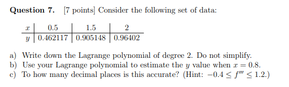 Solved Question 7. [7 points] Consider the following set of | Chegg.com