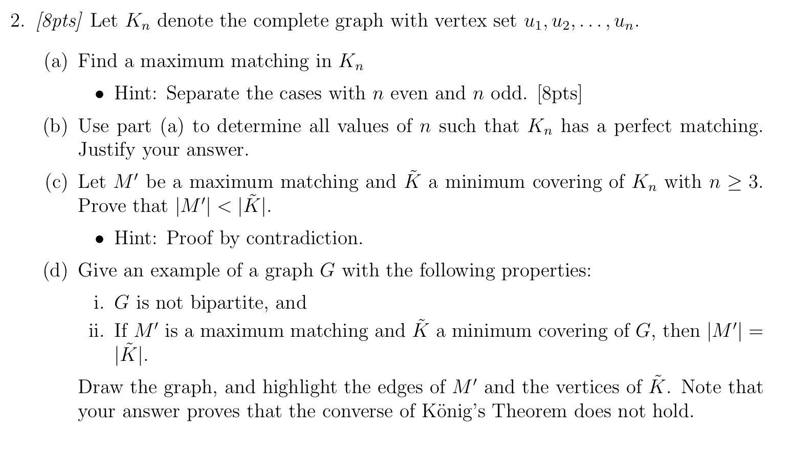 Solved 2. [8pts] Let Kn denote the complete graph with | Chegg.com