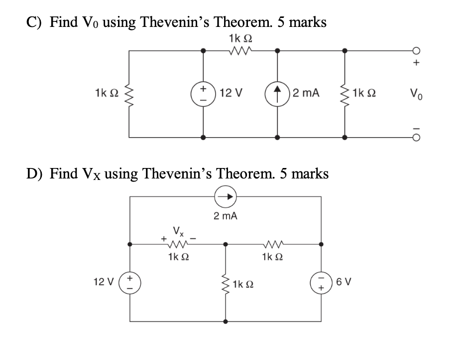 C) Find \( \mathrm{V}_{0} \) using Thevenins Theorem. 5 marks D) Find \( \mathrm{V}_{\mathrm{X}} \) using Thevenins Theorem