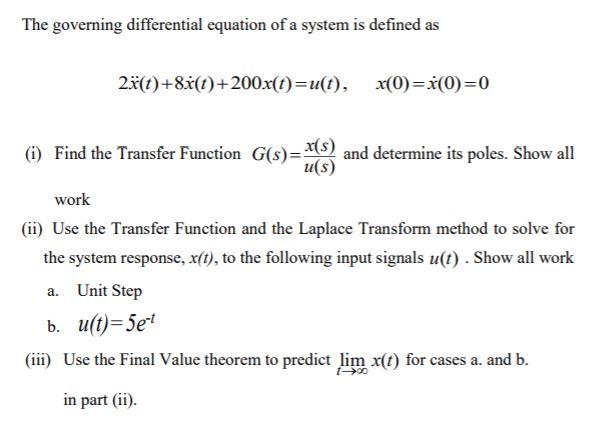Solved The Governing Differential Equation Of A System Is Chegg Com