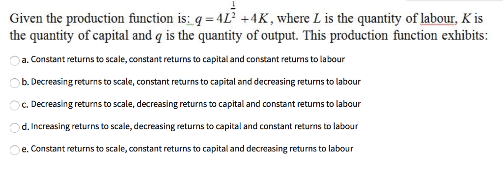 Solved Given the production function is: q 4L2 +4K, where L | Chegg.com