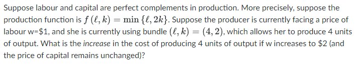Solved Suppose labour and capital are perfect complements in | Chegg.com