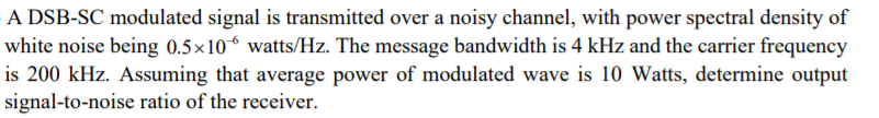 Solved A DSB-SC modulated signal is transmitted over a noisy | Chegg.com