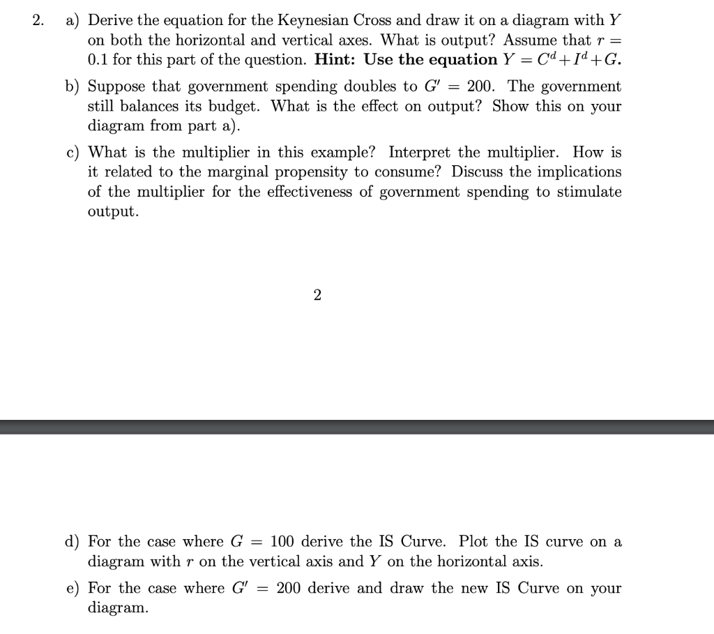 Solved A) Derive The Equation For The Keynesian Cross And | Chegg.com