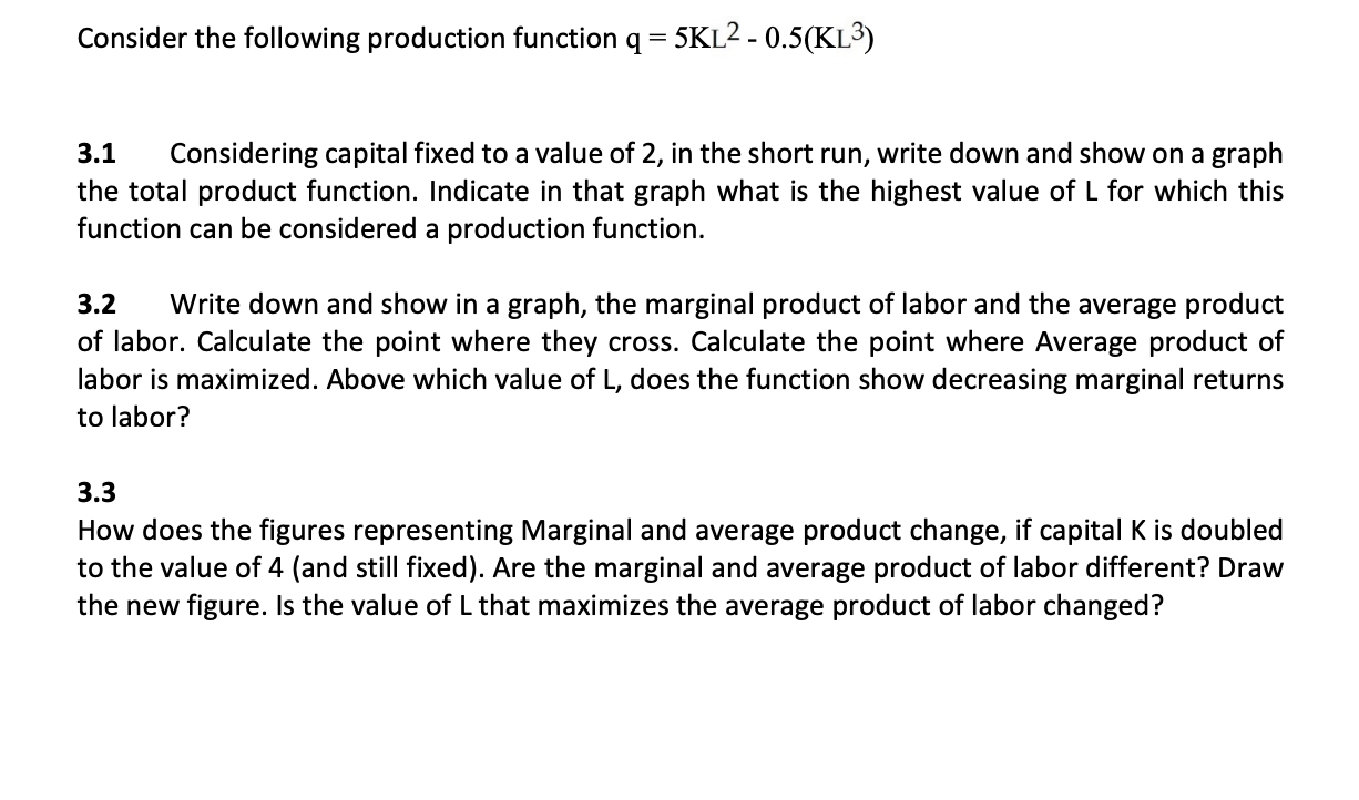 Solved Consider the following production function q = 5KL2 - | Chegg.com