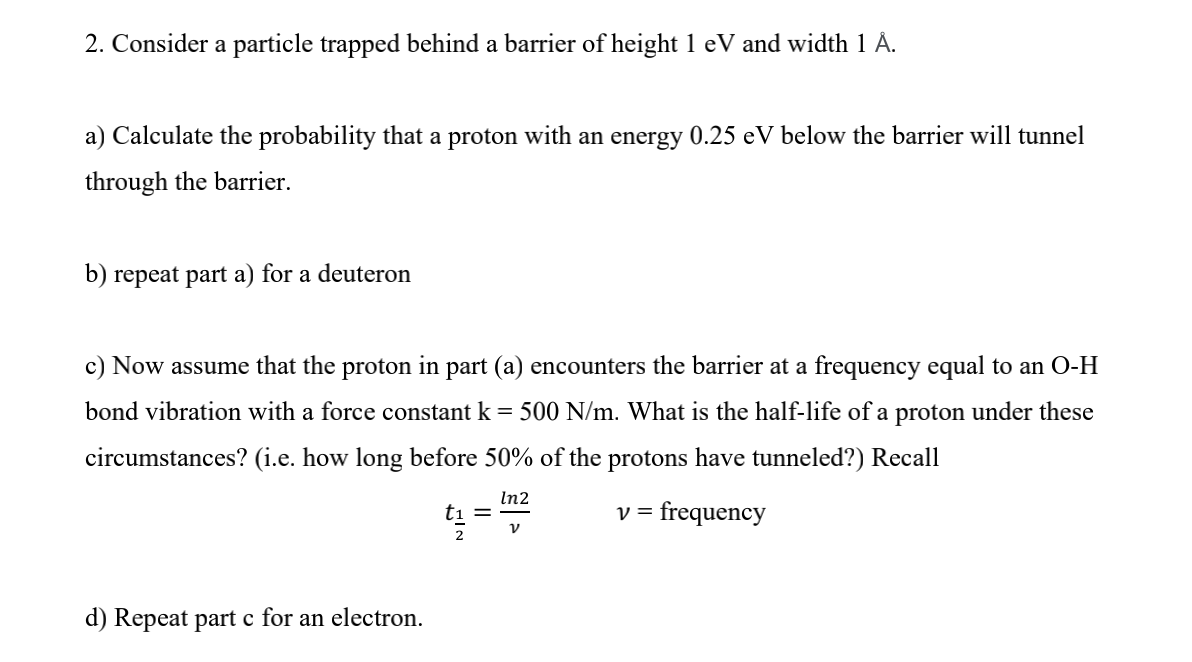 Consider A Particle Trapped Behind A Barrier Of He Chegg Com