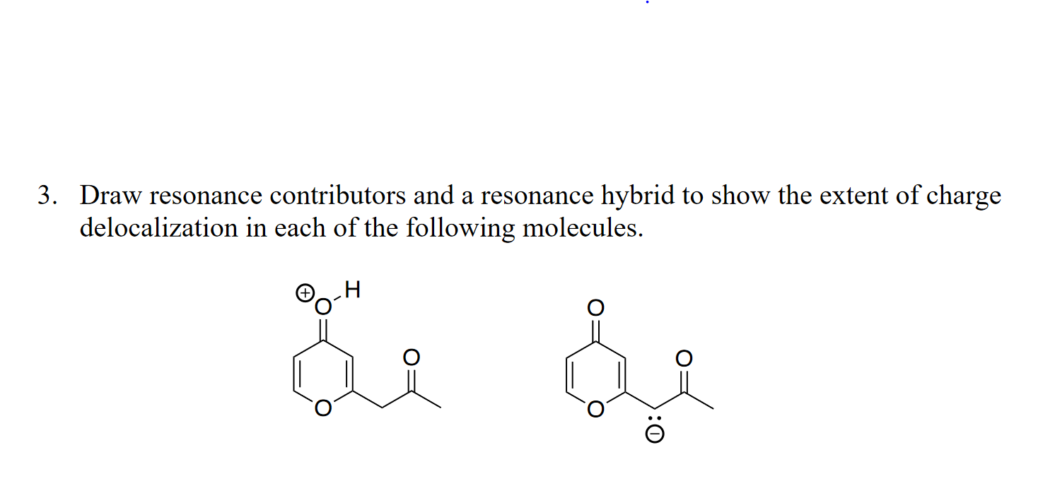 Solved 3. Draw resonance contributors and a resonance hybrid | Chegg.com