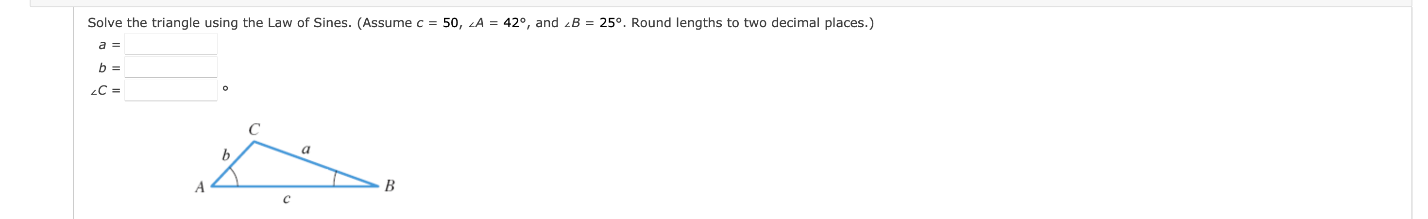 Solved Solve the triangle using the Law of Sines. (Assume | Chegg.com