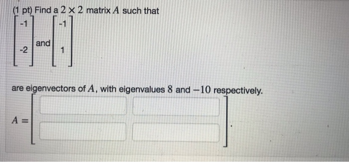 Solved Find a 2x2 matrix A such that (vectors) are | Chegg.com