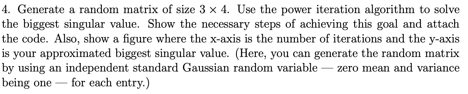 4. Generate a random matrix of size 3 x 4. Use the | Chegg.com