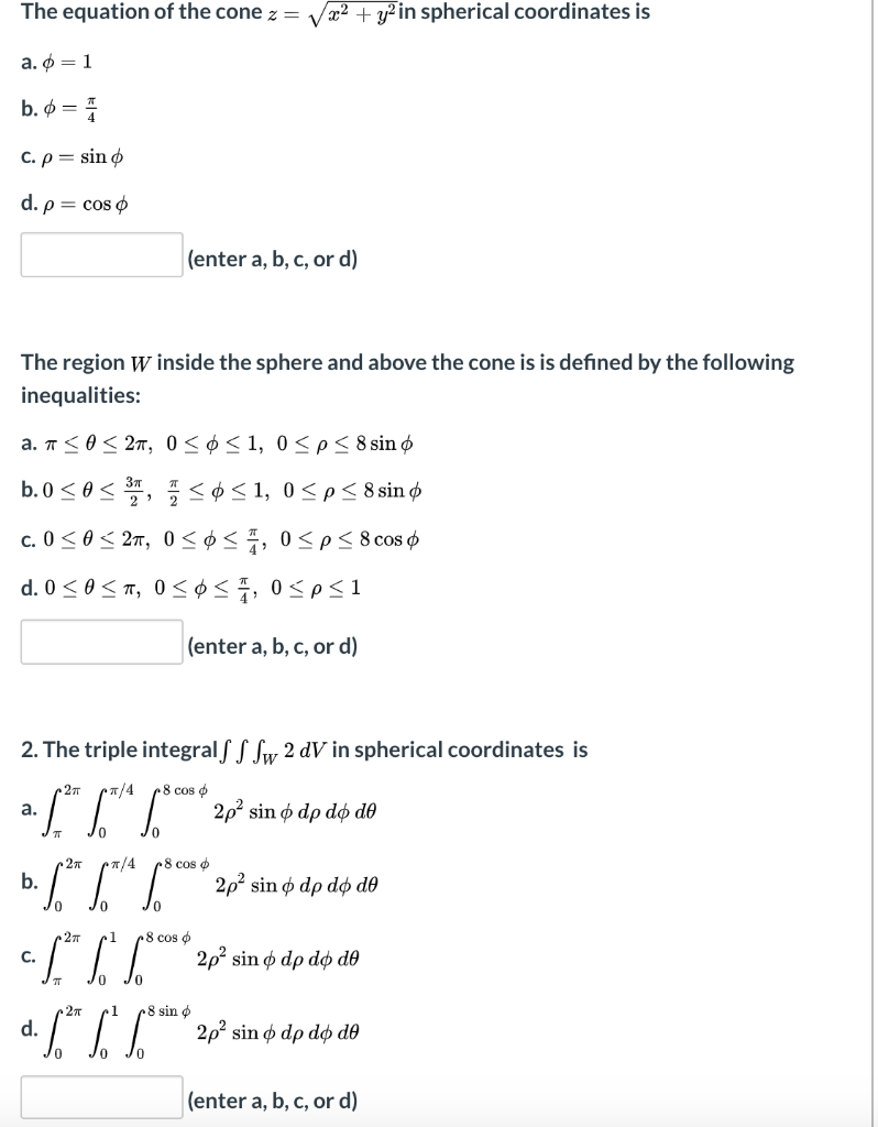 Solved Question 2 1 Pts Use Spherical Coordinates To Calc Chegg Com