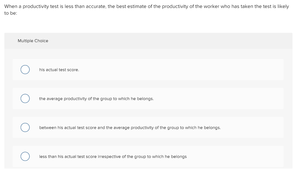 Solved When a productivity test is less than accurate, the | Chegg.com