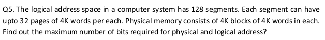 (Solved) : Q5 Logical Address Space Computer System 128 Segments ...