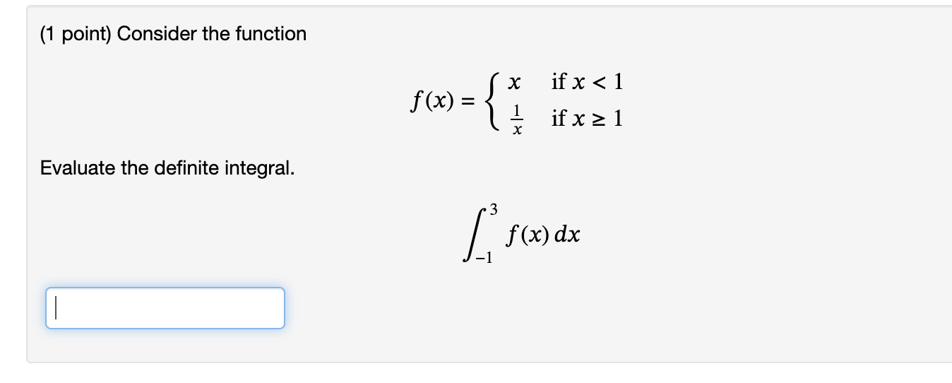 Solved (1 point) Consider the function f(x)={xx1 if x