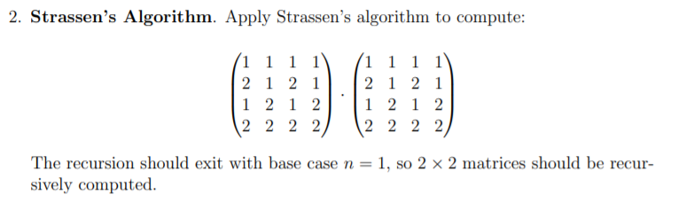 Solved 2. Strassen's Algorithm. Apply Strassen's algorithm | Chegg.com
