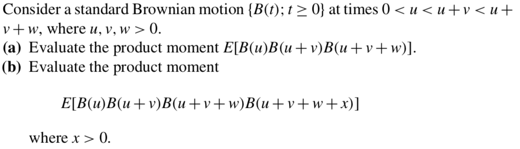 Solved Consider A Standard Brownian Motion B T T 0 Chegg Com