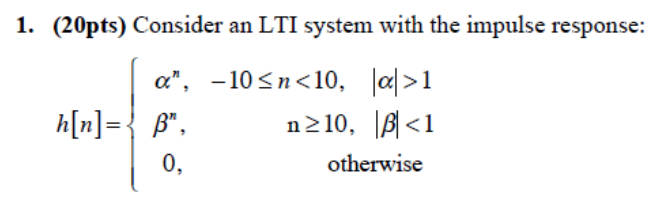 Solved 1. (20pts) Consider an LTI system with the impulse | Chegg.com