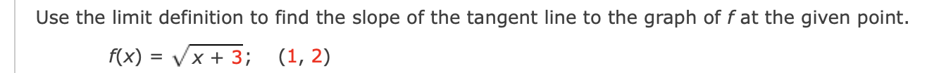 Solved Use the limit definition to find the slope of the | Chegg.com