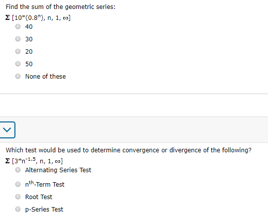 Solved Find the sum of the geometric series: 2 [10*(0.8"), | Chegg.com