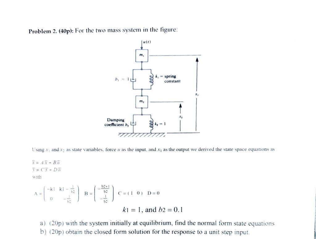 Solved Problem 2. ( 40p ) : For the two mass system in the | Chegg.com