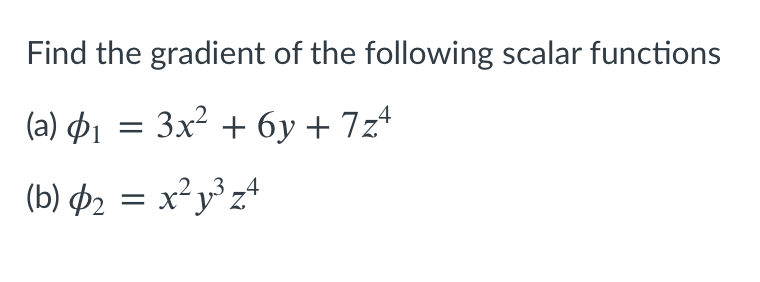 Solved Find The Gradient Of The Following Scalar Functions