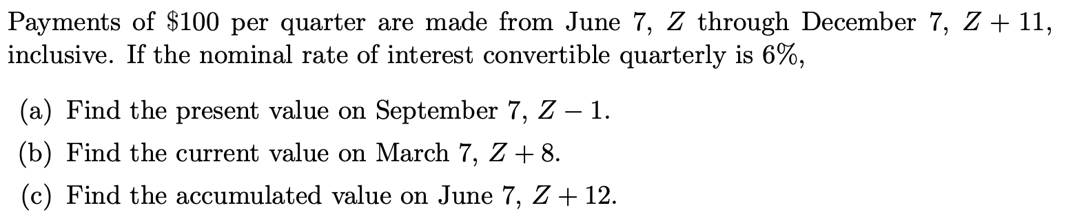 Solved Payments of $100 per quarter are made from June 7, Z | Chegg.com