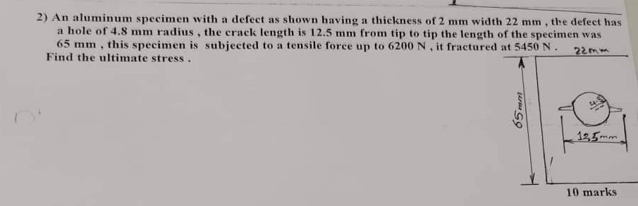 Solved 2) An Aluminum Specimen With A Defect As Shown Having | Chegg.com