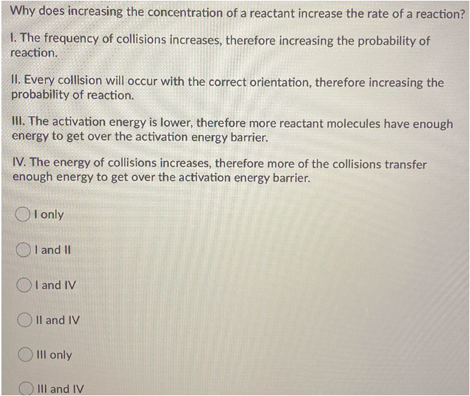 Solved why does increasing the concentration of a reactant