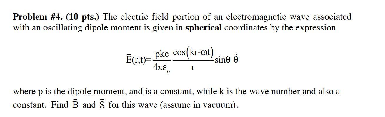 Solved Problem #4. (10 pts.) The electric field portion of | Chegg.com