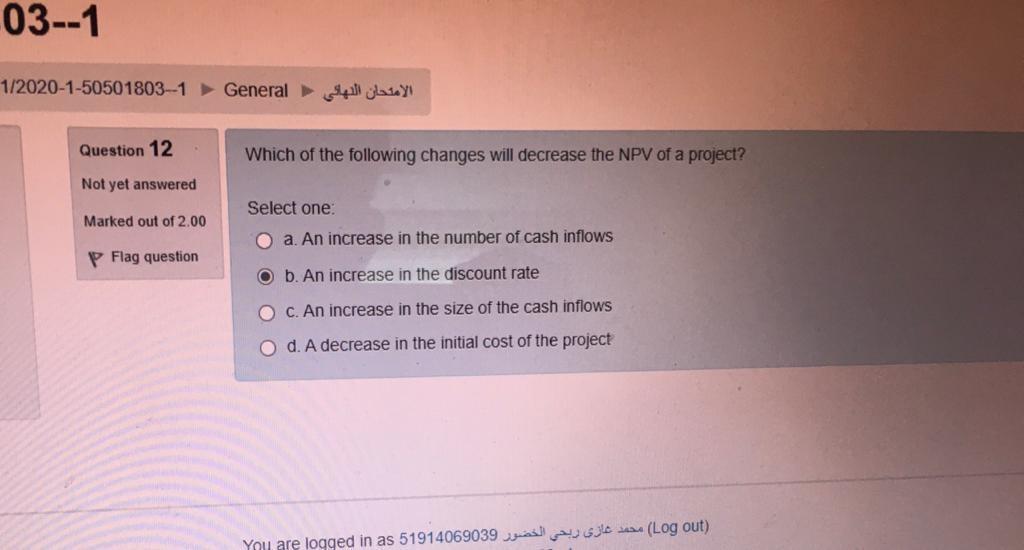 Solved Which of the following changes will decrease the NPV | Chegg.com