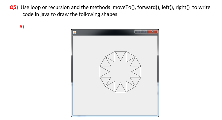 Solved 25) Use loop or recursion and the methods moveTo(), | Chegg.com