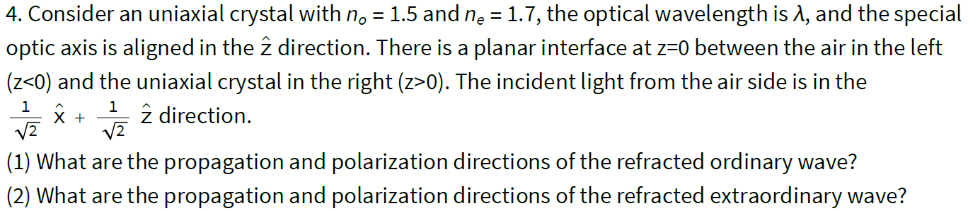 Solved = 4. Consider An Uniaxial Crystal With No = 1.5 And 