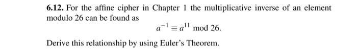 Solved 6.12. For the affine cipher in Chapter 1 the | Chegg.com