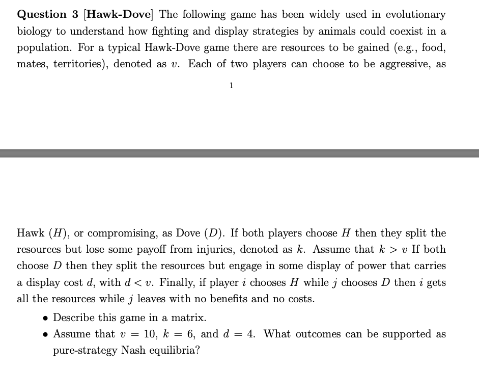 Solved Question 3 (Hawk-Dove) The following game has been | Chegg.com