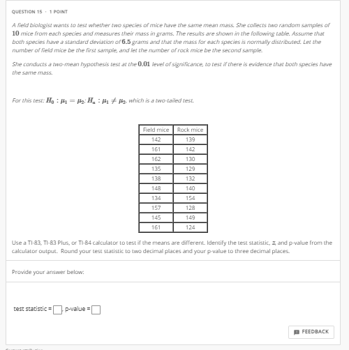 Solved QUESTION 151 POINT A field biologist wants to test | Chegg.com