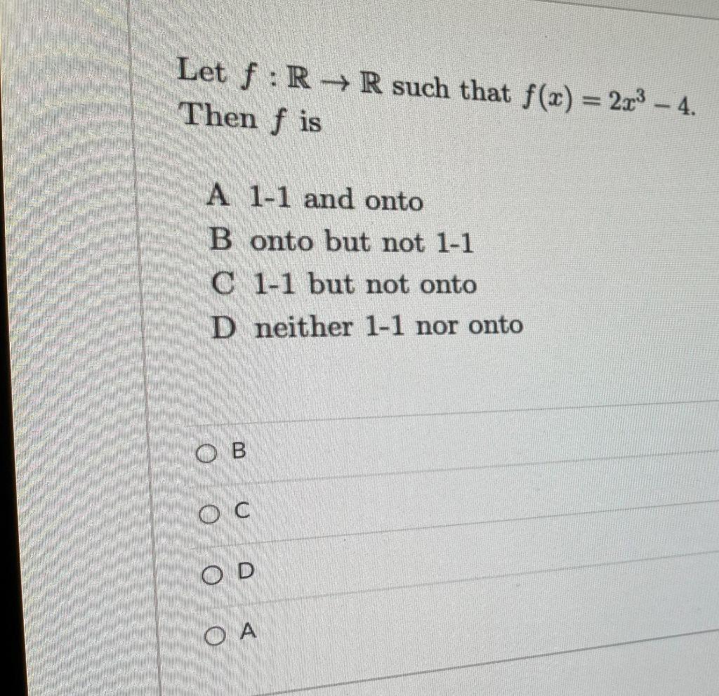 Solved Let F R → R Such That F X 2x3 4 Then F Is A 1 1