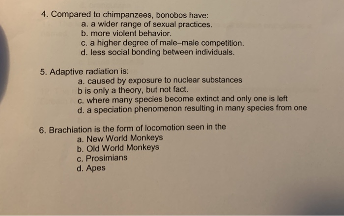 Solved 4. Compared to chimpanzees, bonobos have: a. a wider | Chegg.com