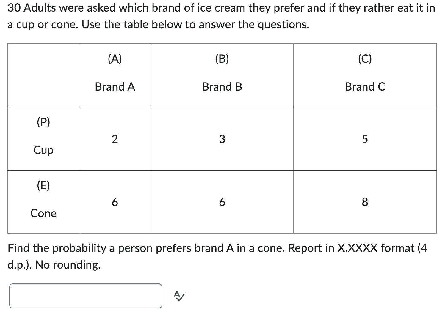Solved 30 Adults were asked which brand of ice cream they | Chegg.com