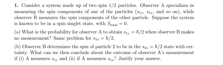 Solved 1. Consider a system made up of two spin 1/2 | Chegg.com