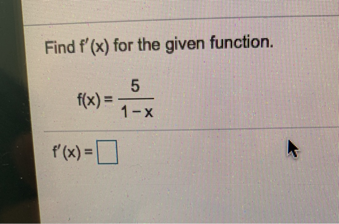 Solved Find f'(x) for the given function. 5 fx) x f(x) | Chegg.com