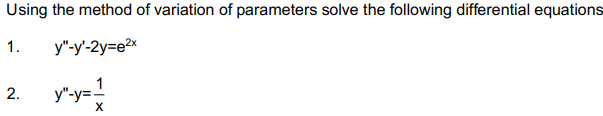 Solved Using the method of variation of parameters solve the | Chegg.com