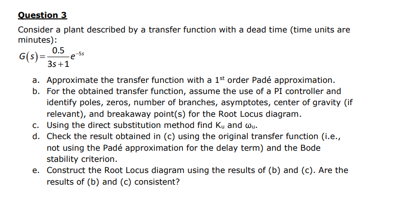 Solved -5s s Question 3 Consider a plant described by a | Chegg.com
