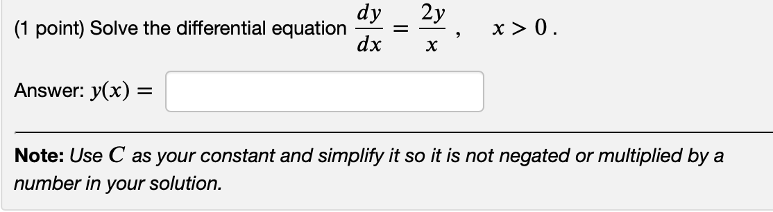 Solved 2y dy (1 point) Solve the differential equation dx x | Chegg.com