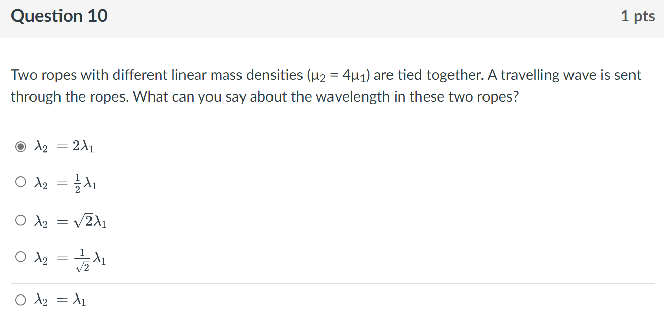 Solved Question 10 1 pts Two ropes with different linear | Chegg.com