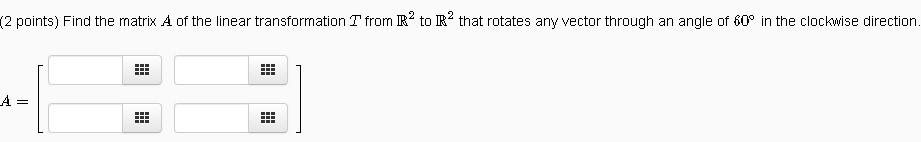 Solved (2 points) Find the matrix A of the linear | Chegg.com