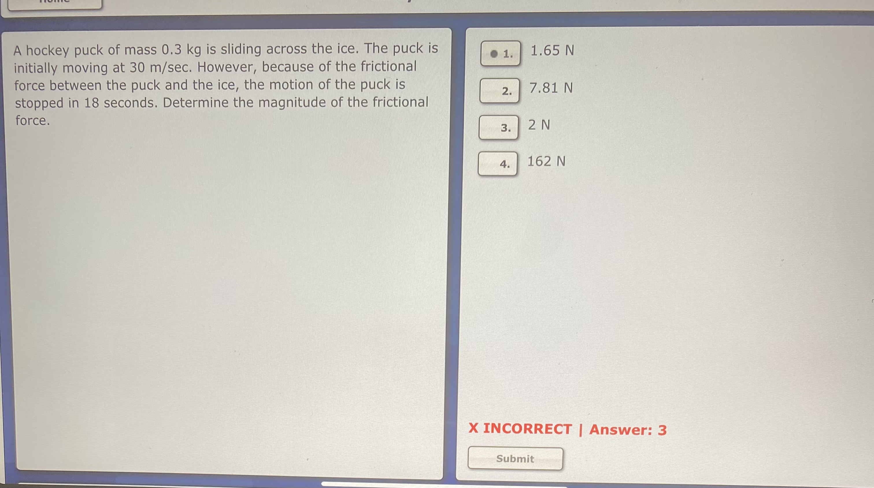 Solved A hockey puck of mass 0.3 kg is sliding across the
