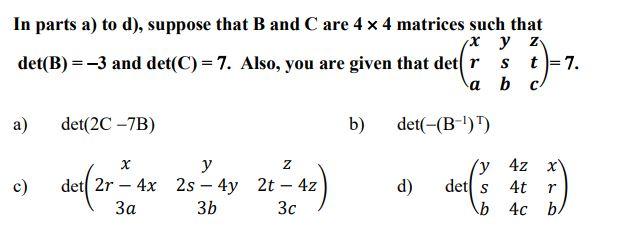 Solved In Parts A) To D), Suppose That B And C Are 4 X 4 | Chegg.com