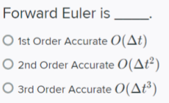 Solved Forward Euler is O1st Order Accurate O(At) O 2nd | Chegg.com